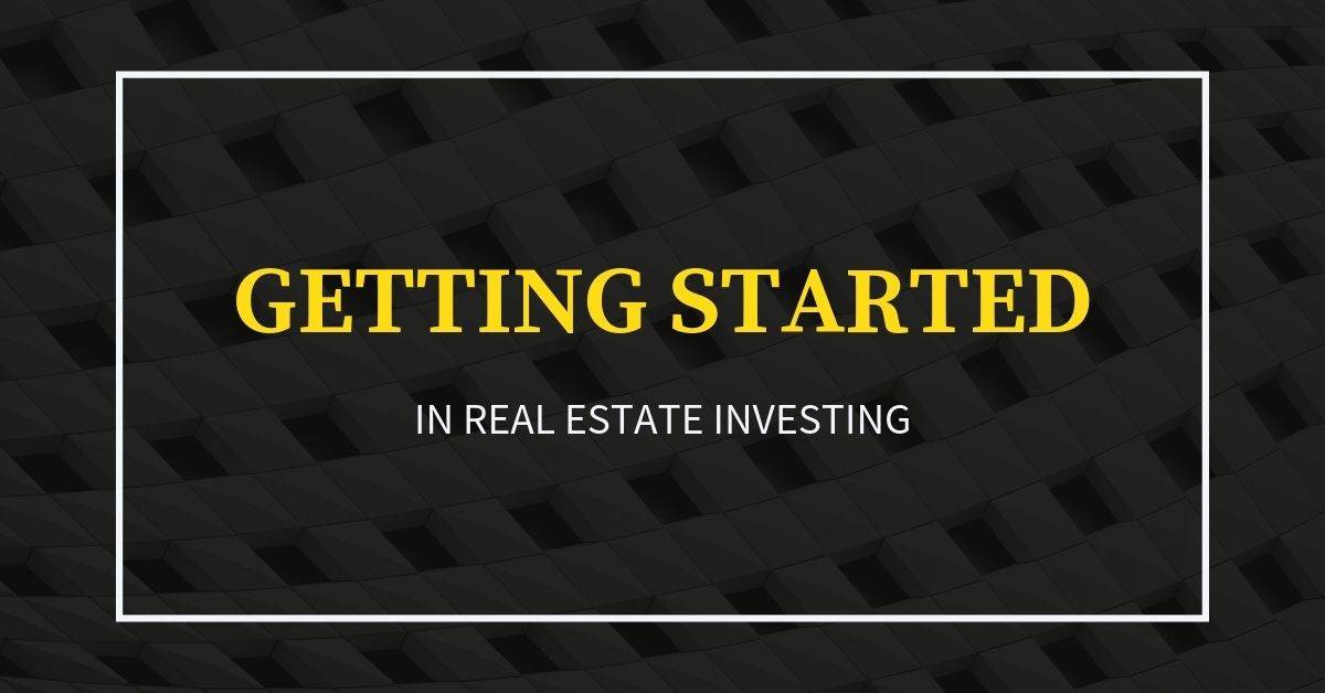 Getting Started in Real Estate Investing